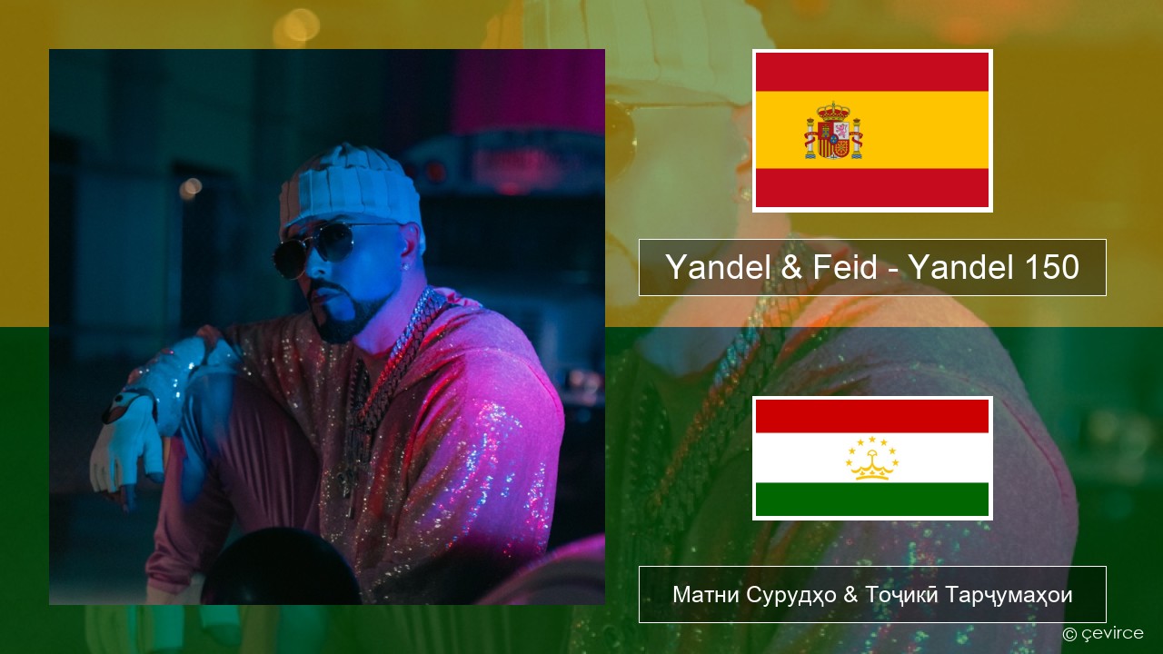 Yandel & Feid – Yandel 150 Испанӣ Матни Сурудҳо & Тоҷикӣ Тарҷумаҳои