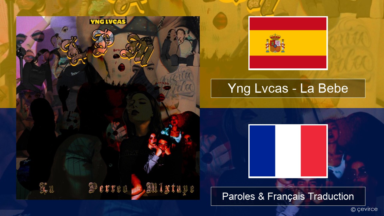 Yng Lvcas – La Bebe Espagnol Paroles & Français Traduction