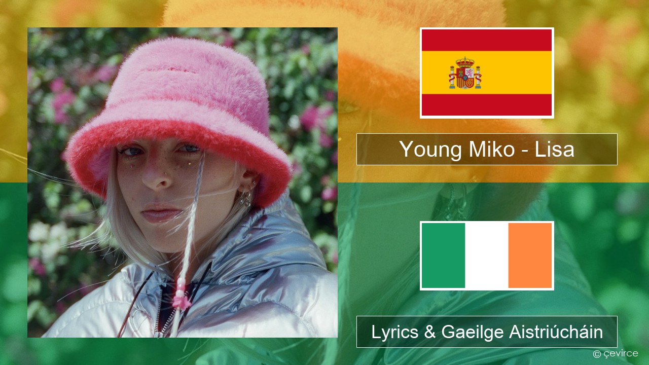 Young Miko – Lisa Spáinnis Lyrics & Gaeilge Aistriúcháin