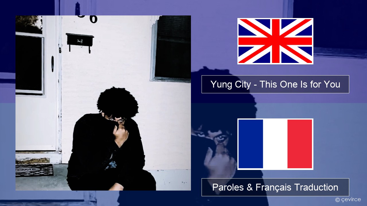 Yung City – This One Is for You (RIP Dad) Anglais Paroles & Français Traduction