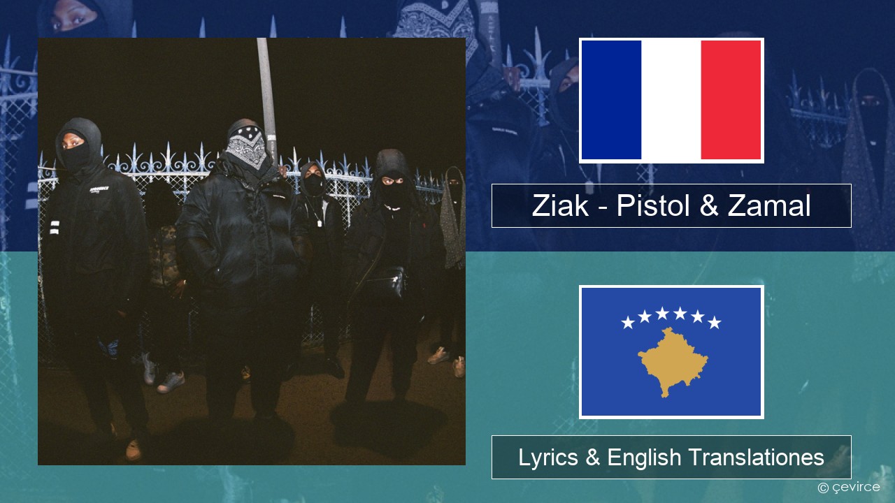 Ziak – Pistol & Zamal Galli Lyrics & English Translationes