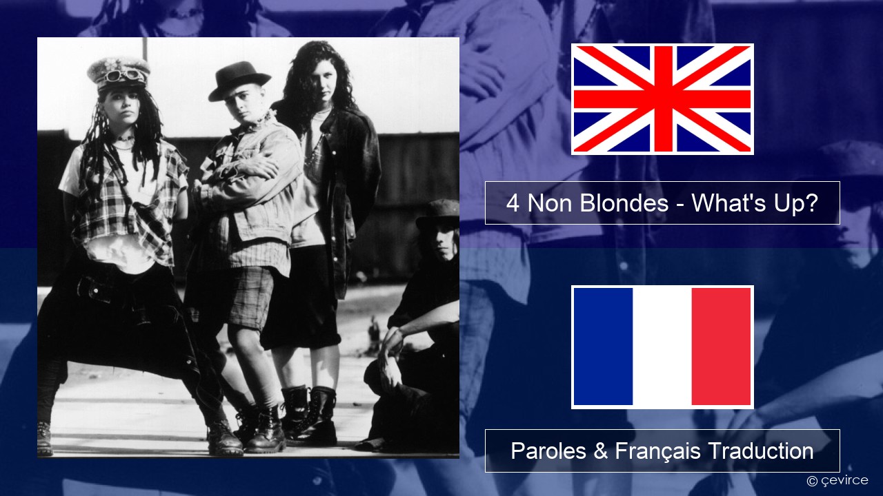 4 Non Blondes – What’s Up? Anglais Paroles & Français Traduction