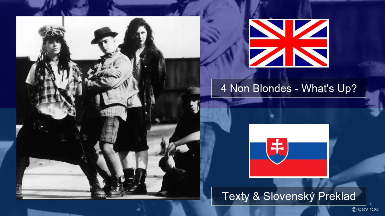 4 Non Blondes – What’s Up? Anglický Texty & Slovenský Preklad