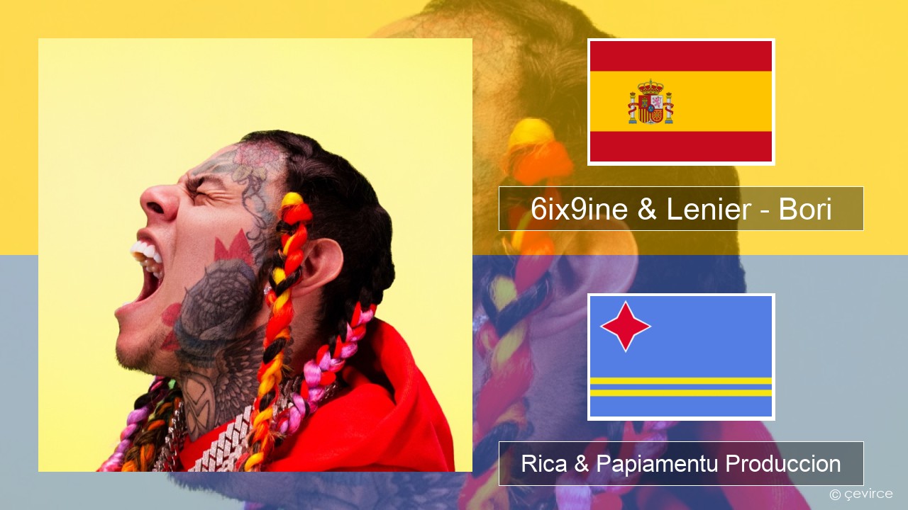 6ix9ine & Lenier – Bori Spañó Rica & Papiamentu Produccion