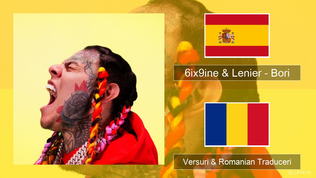 6ix9ine & Lenier – Bori Spaniolă Versuri & Romanian Traduceri