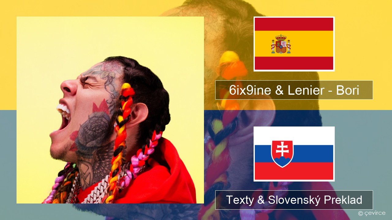 6ix9ine & Lenier – Bori Španielsko Texty & Slovenský Preklad