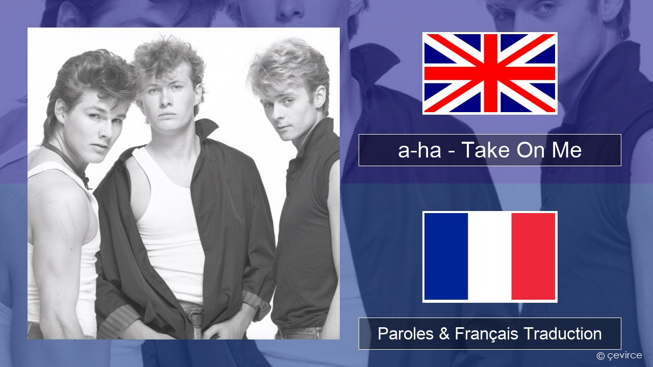 a-ha – Take On Me Anglais Paroles & Français Traduction