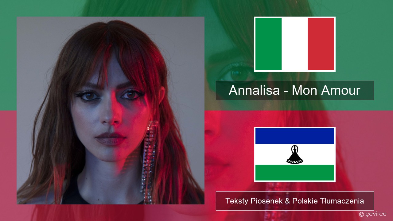 Annalisa – Mon Amour Włoski Teksty Piosenek & Polskie Tłumaczenia