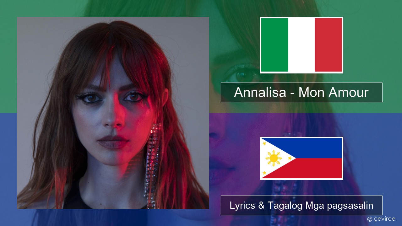 Annalisa – Mon Amour Italyano Lyrics & Tagalog Mga pagsasalin