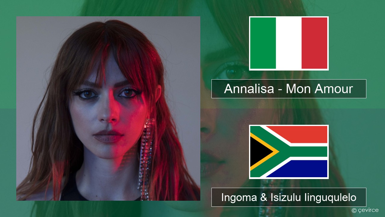 Annalisa – Mon Amour Isi-Italian Ingoma & Isizulu Iinguqulelo