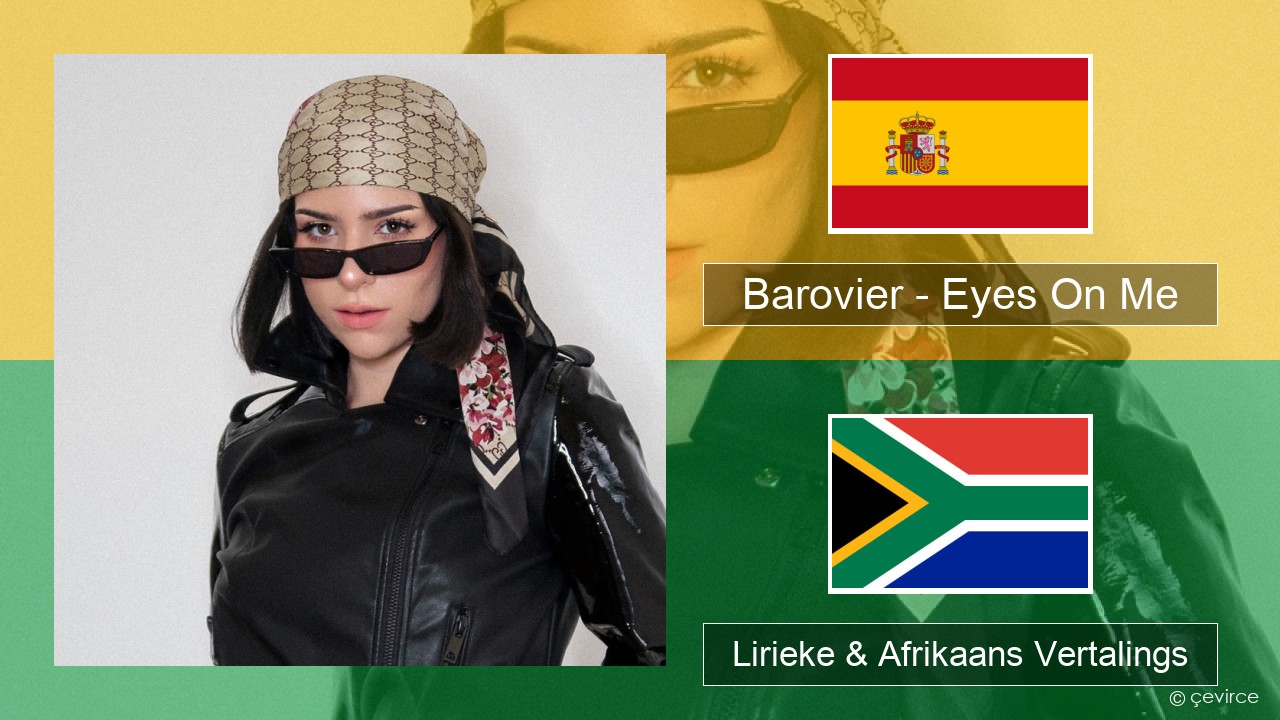 Barovier – Eyes On Me Spaanse Lirieke & Afrikaans Vertalings