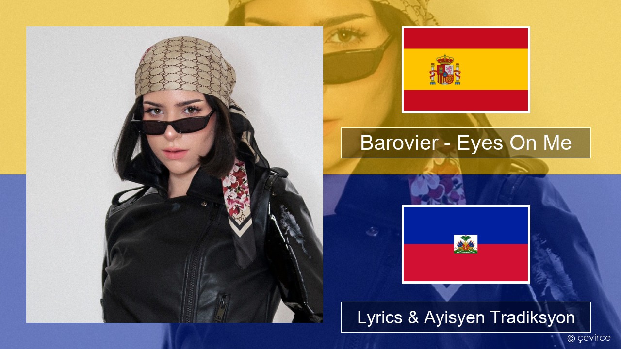 Barovier – Eyes On Me Panyòl Lyrics & Ayisyen Tradiksyon