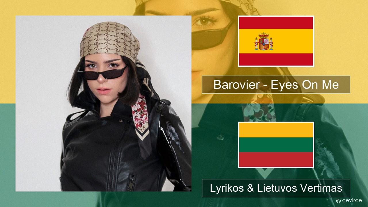 Barovier – Eyes On Me Ispanų Lyrikos & Lietuvos Vertimas