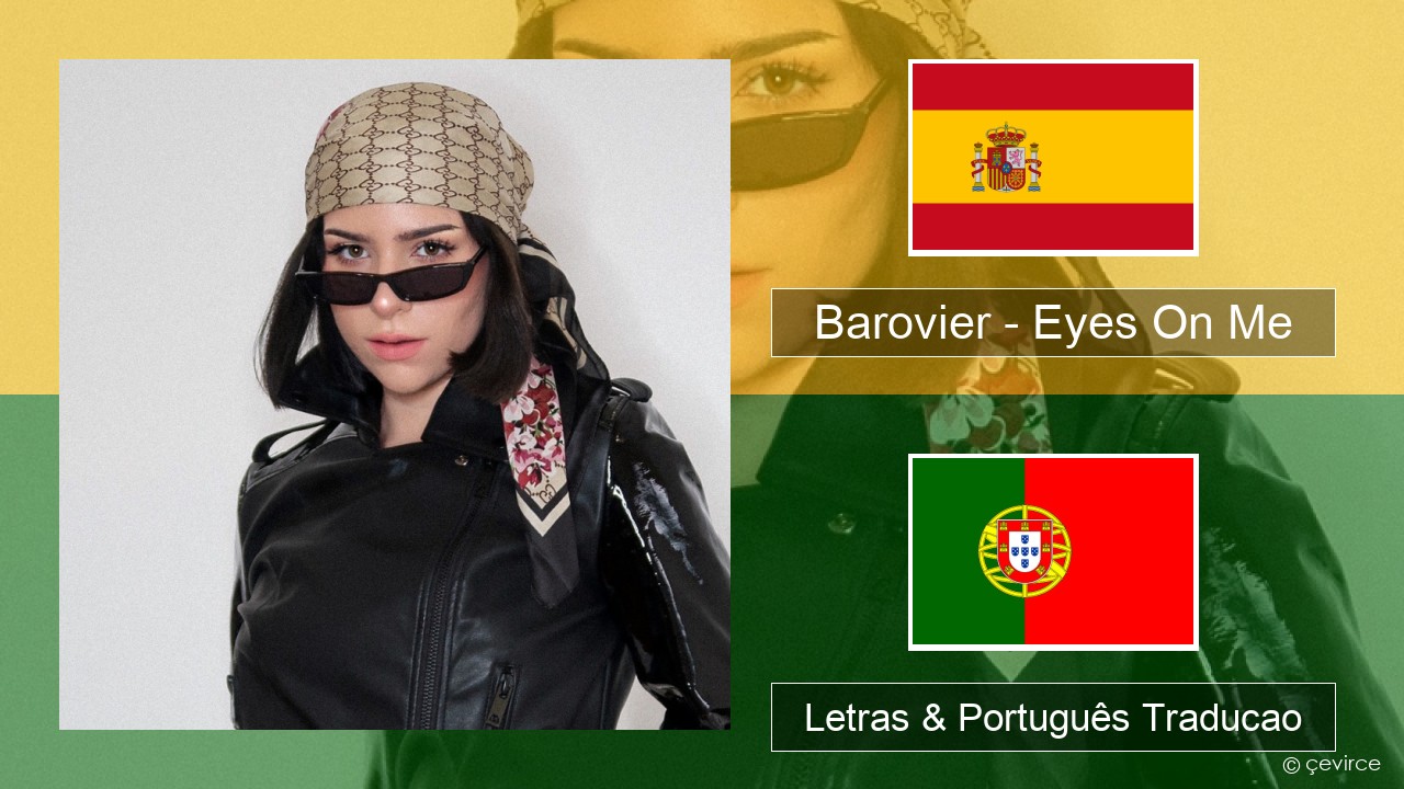 Barovier – Eyes On Me Espanhol Letras & Português Traducao