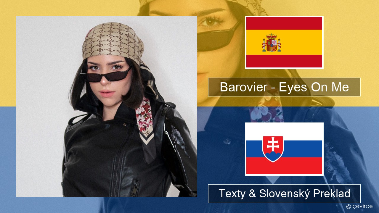 Barovier – Eyes On Me Španielsko Texty & Slovenský Preklad