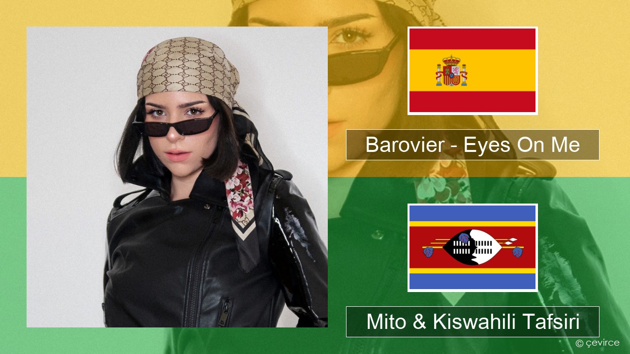 Barovier – Eyes On Me Kihispania Mito & Kiswahili Tafsiri