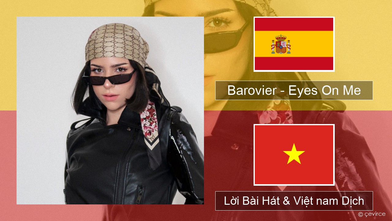 Barovier – Eyes On Me Tiếng tây ban nha Lời Bài Hát & Việt nam Dịch