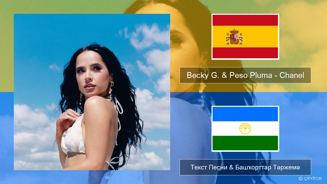 Becky G. & Peso Pluma – Chanel Испания Текст Песни & Башҡорттар Тәржемә