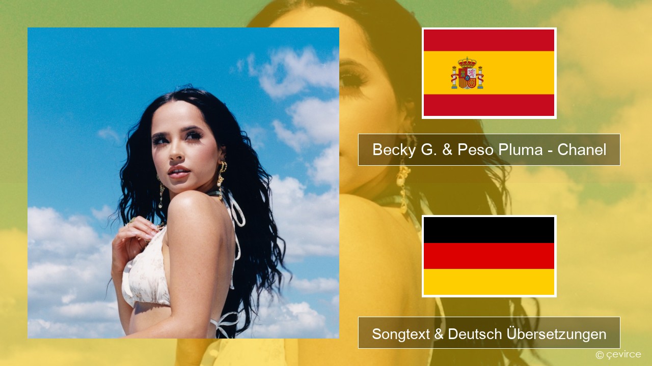 Becky G. & Peso Pluma – Chanel Spanisch Songtext & Deutsch Übersetzungen