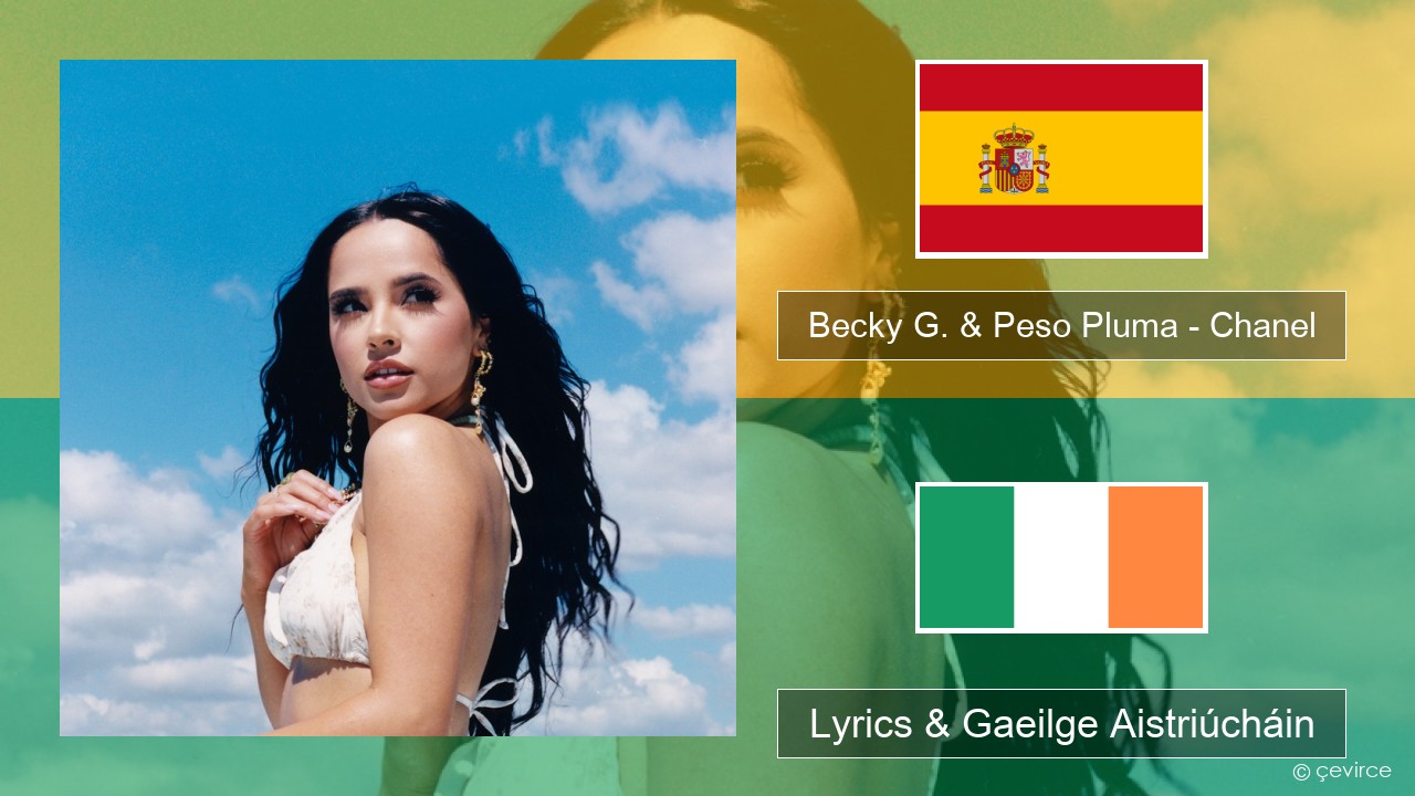 Becky G. & Peso Pluma – Chanel Spáinnis Lyrics & Gaeilge Aistriúcháin