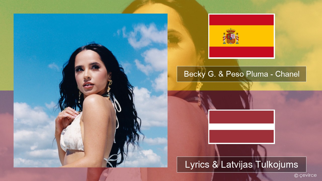 Becky G. & Peso Pluma – Chanel Spāņu Lyrics & Latvijas Tulkojums