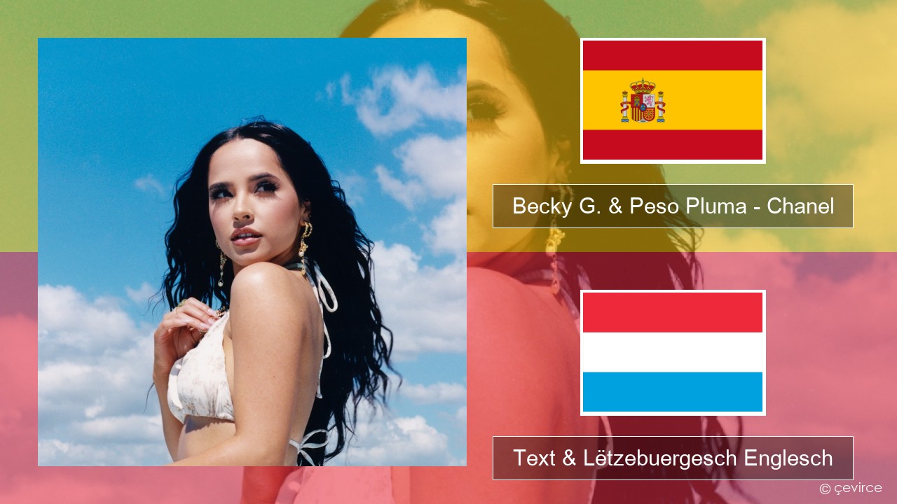 Becky G. & Peso Pluma – Chanel Spuenesch Text & Lëtzebuergesch Englesch