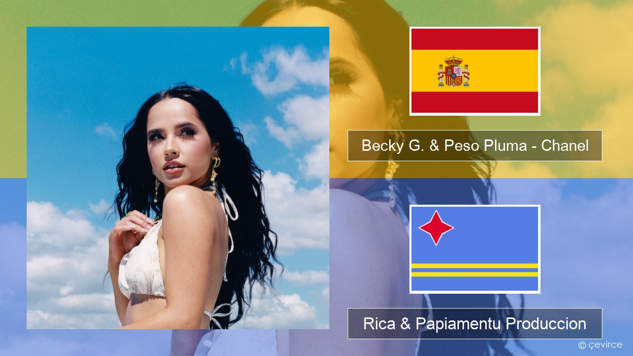 Becky G. & Peso Pluma – Chanel Spañó Rica & Papiamentu Produccion