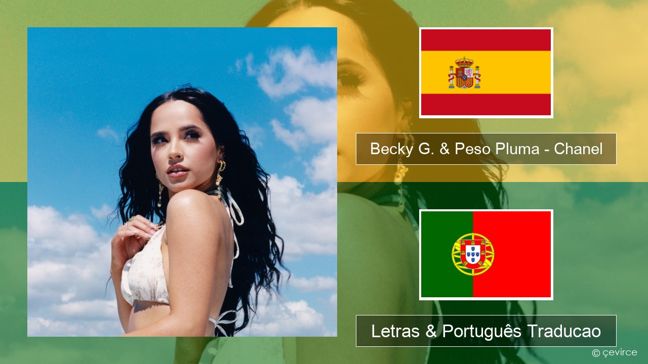 Becky G. & Peso Pluma – Chanel Espanhol Letras & Português Traducao