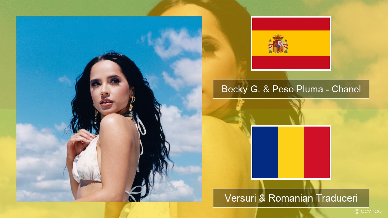 Becky G. & Peso Pluma – Chanel Spaniolă Versuri & Romanian Traduceri