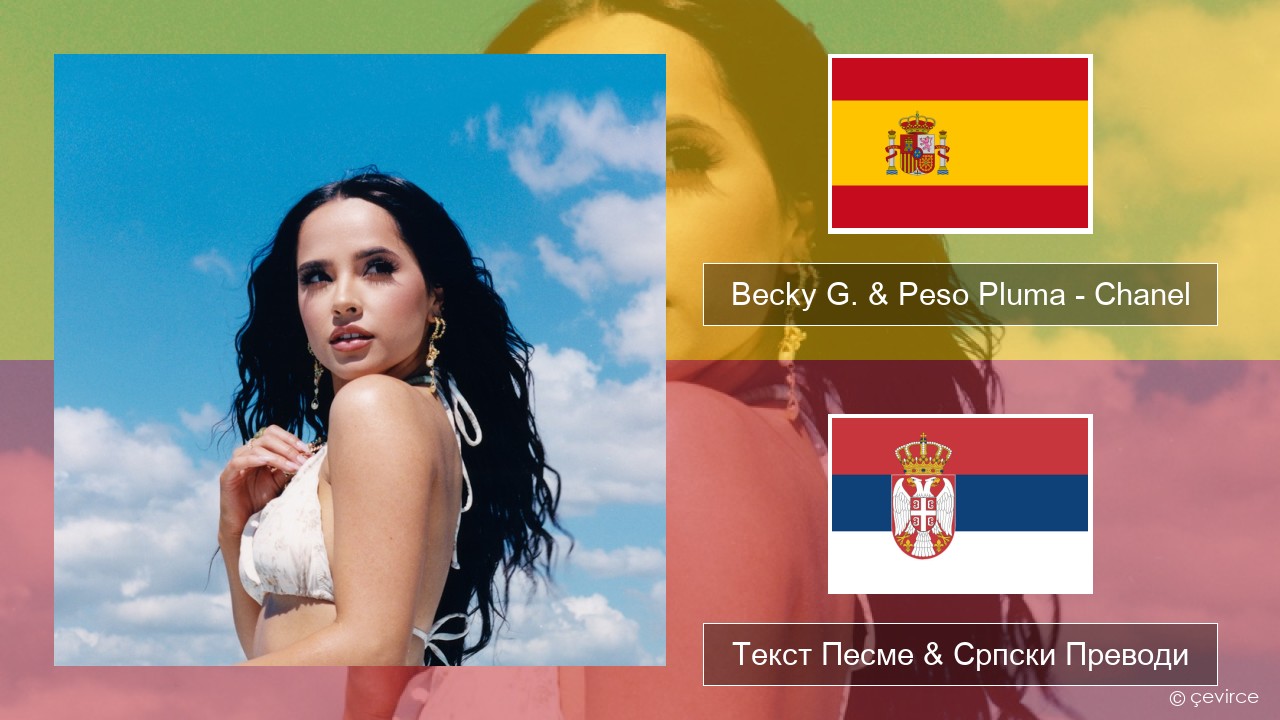 Becky G. & Peso Pluma – Chanel Шпански Текст Песме & Српски Преводи