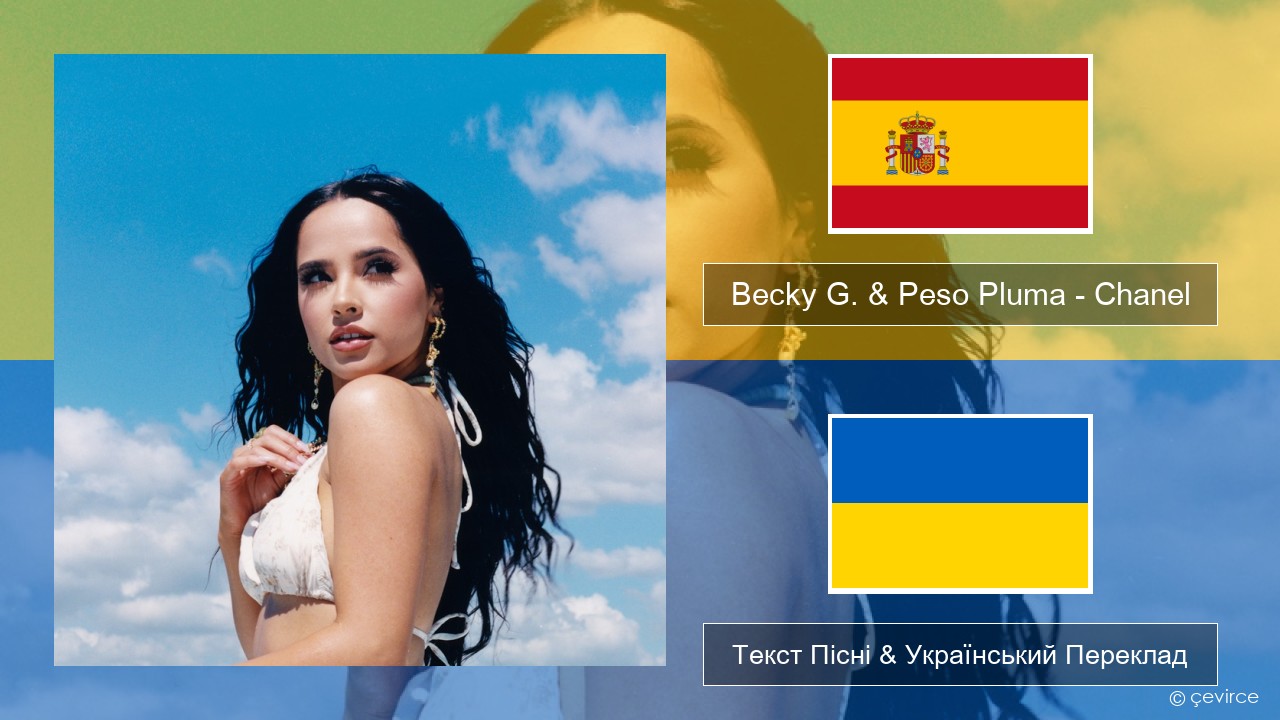 Becky G. & Peso Pluma – Chanel Іспанський Текст Пісні & Український Переклад