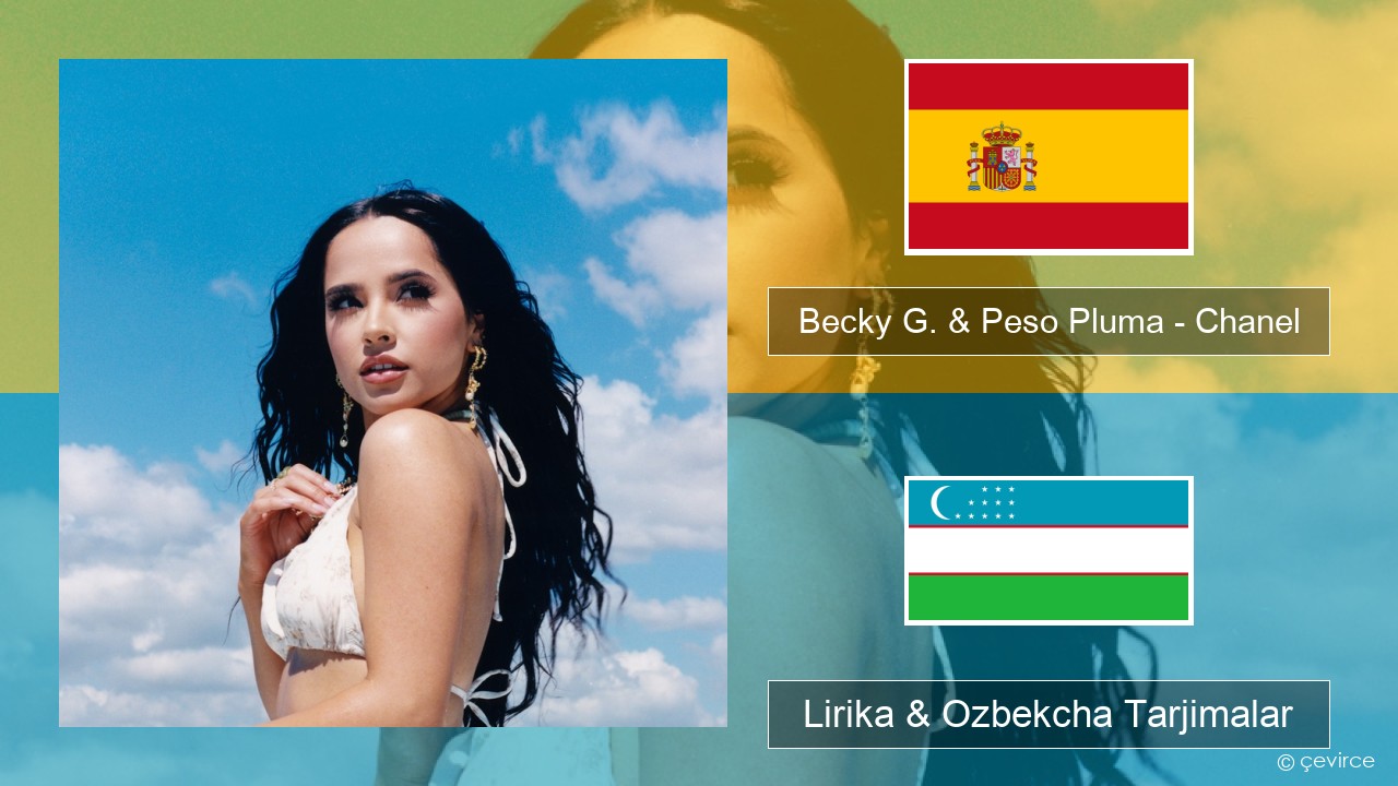 Becky G. & Peso Pluma – Chanel Ispancha Lirika & Ozbekcha Tarjimalar