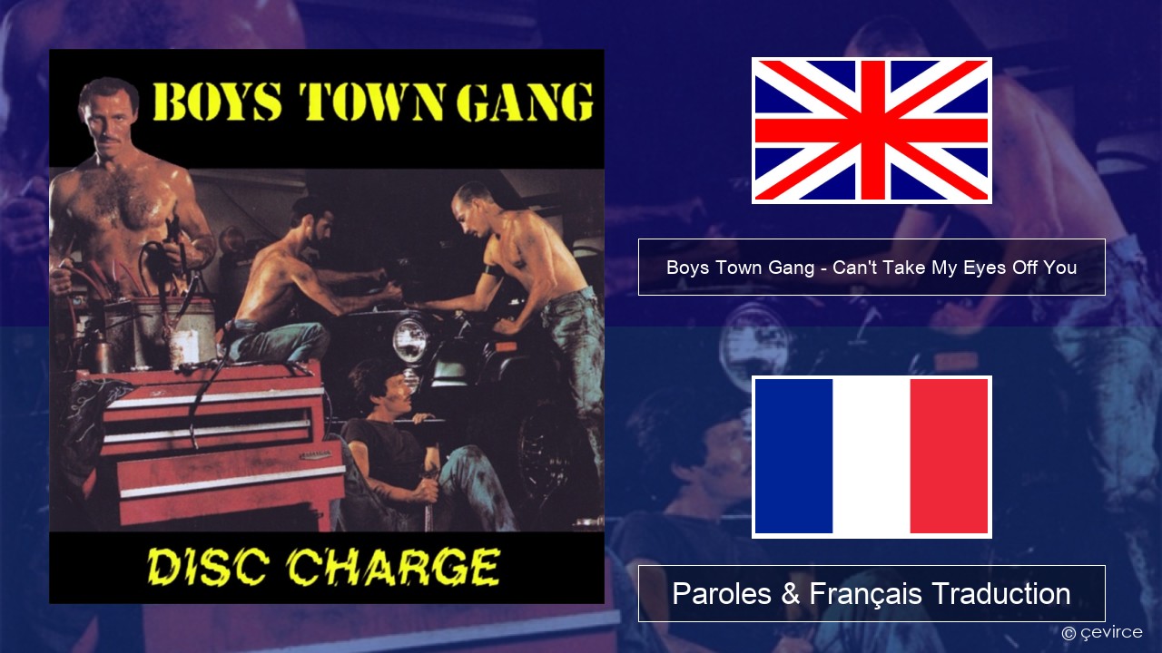 Boys Town Gang – Can’t Take My Eyes Off You (Original Extended Version) Anglais Paroles & Français Traduction