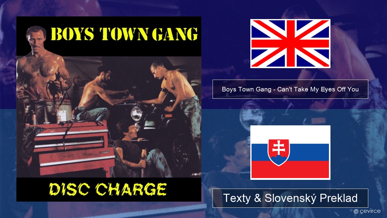 Boys Town Gang – Can’t Take My Eyes Off You (Original Extended Version) Anglický Texty & Slovenský Preklad