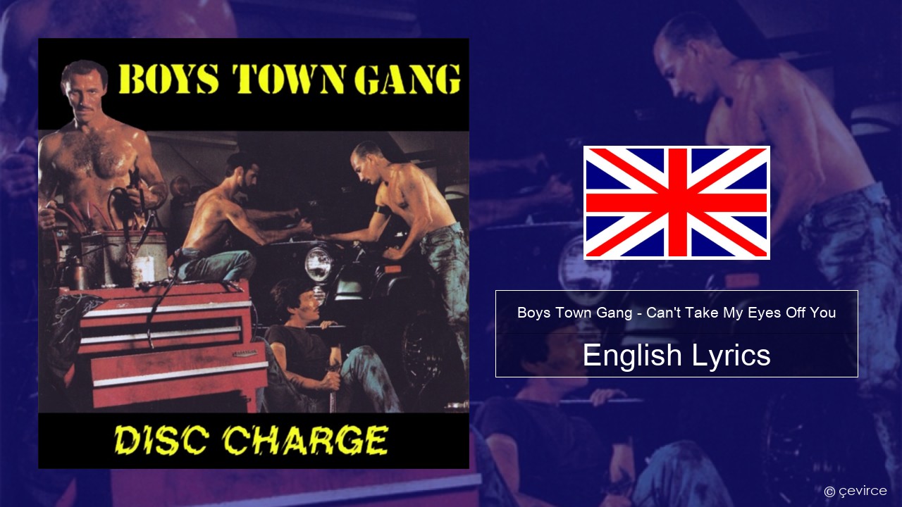 Boys Town Gang – Can’t Take My Eyes Off You (Original Extended Version) English Lyrics