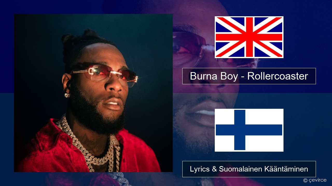 Burna Boy – Rollercoaster (feat. J Balvin) Englanti Lyrics & Suomalainen Kääntäminen