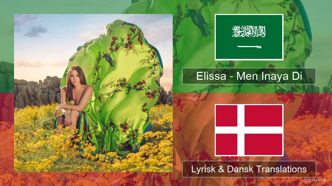 Elissa – Men Inaya Di Arabisk Lyrisk & Dansk Translations