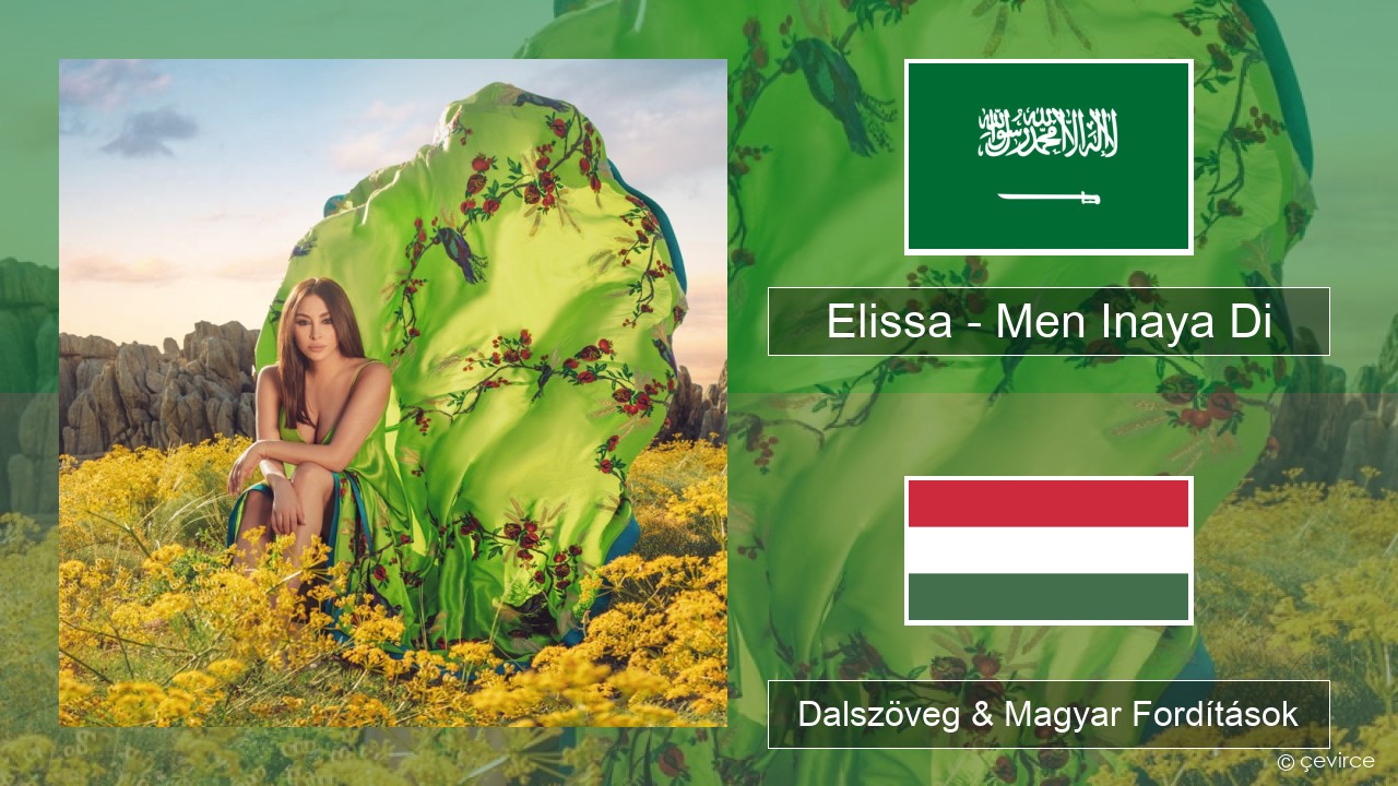 Elissa – Men Inaya Di Arab Dalszöveg & Magyar Fordítások