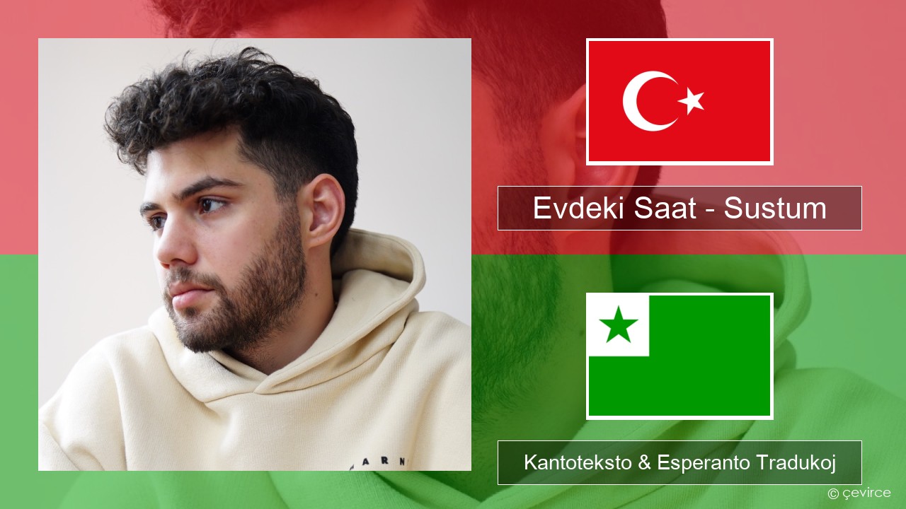 Evdeki Saat – Sustum Turka Kantoteksto & Esperanto Tradukoj