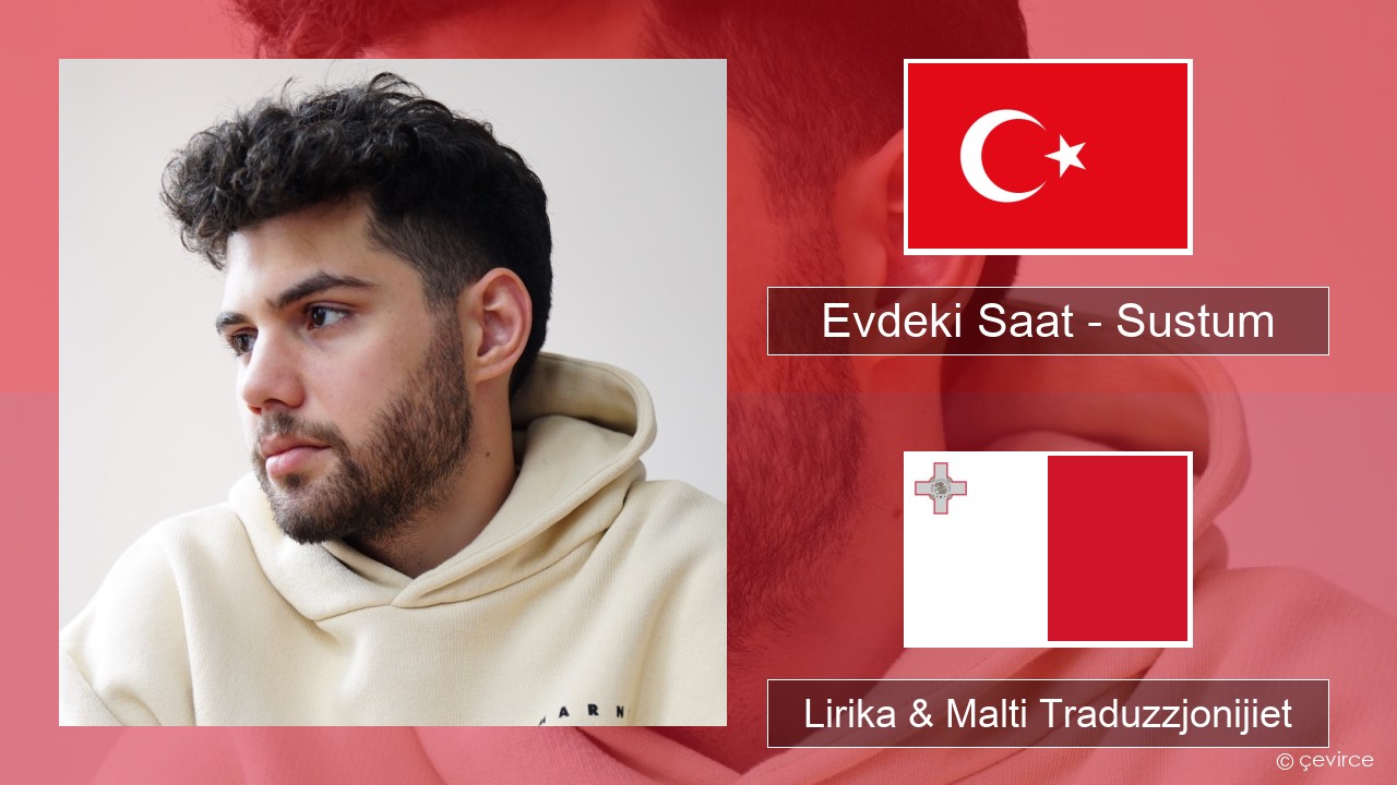 Evdeki Saat – Sustum Tork Lirika & Malti Traduzzjonijiet