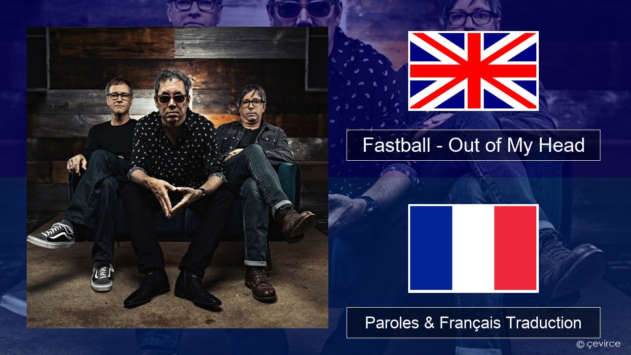 Fastball – Out of My Head Anglais Paroles & Français Traduction