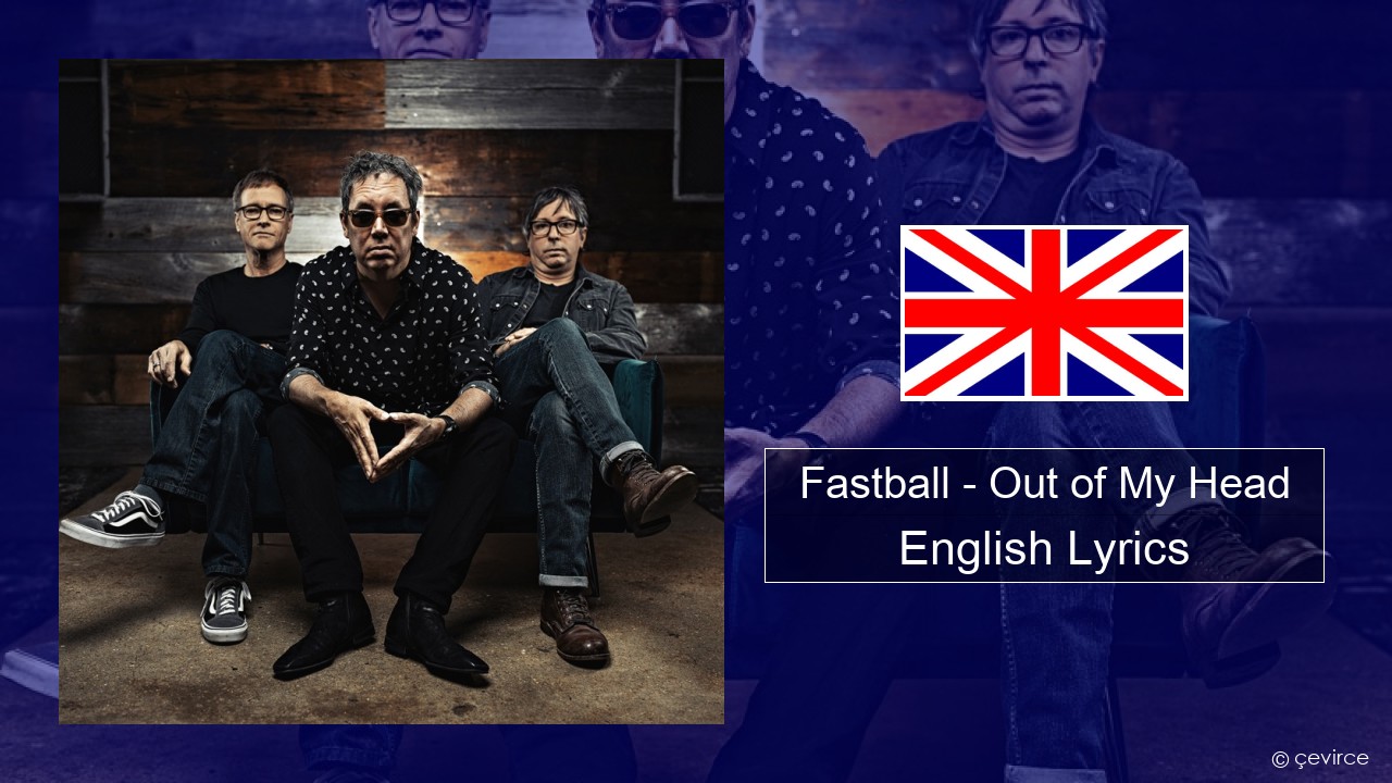 Fastball – Out of My Head English Lyrics