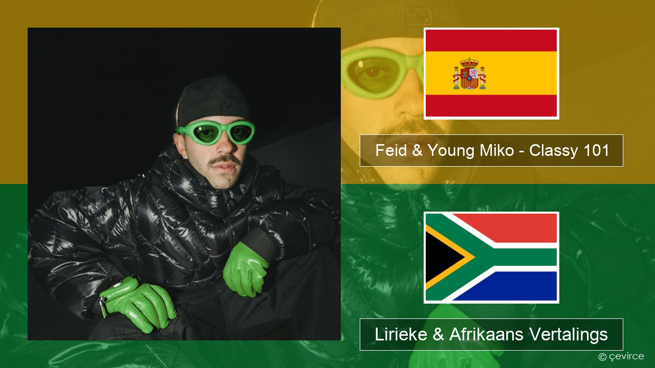 Feid & Young Miko – Classy 101 Spaanse Lirieke & Afrikaans Vertalings