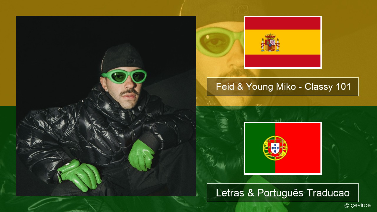 Feid & Young Miko – Classy 101 Espanhol Letras & Português Traducao