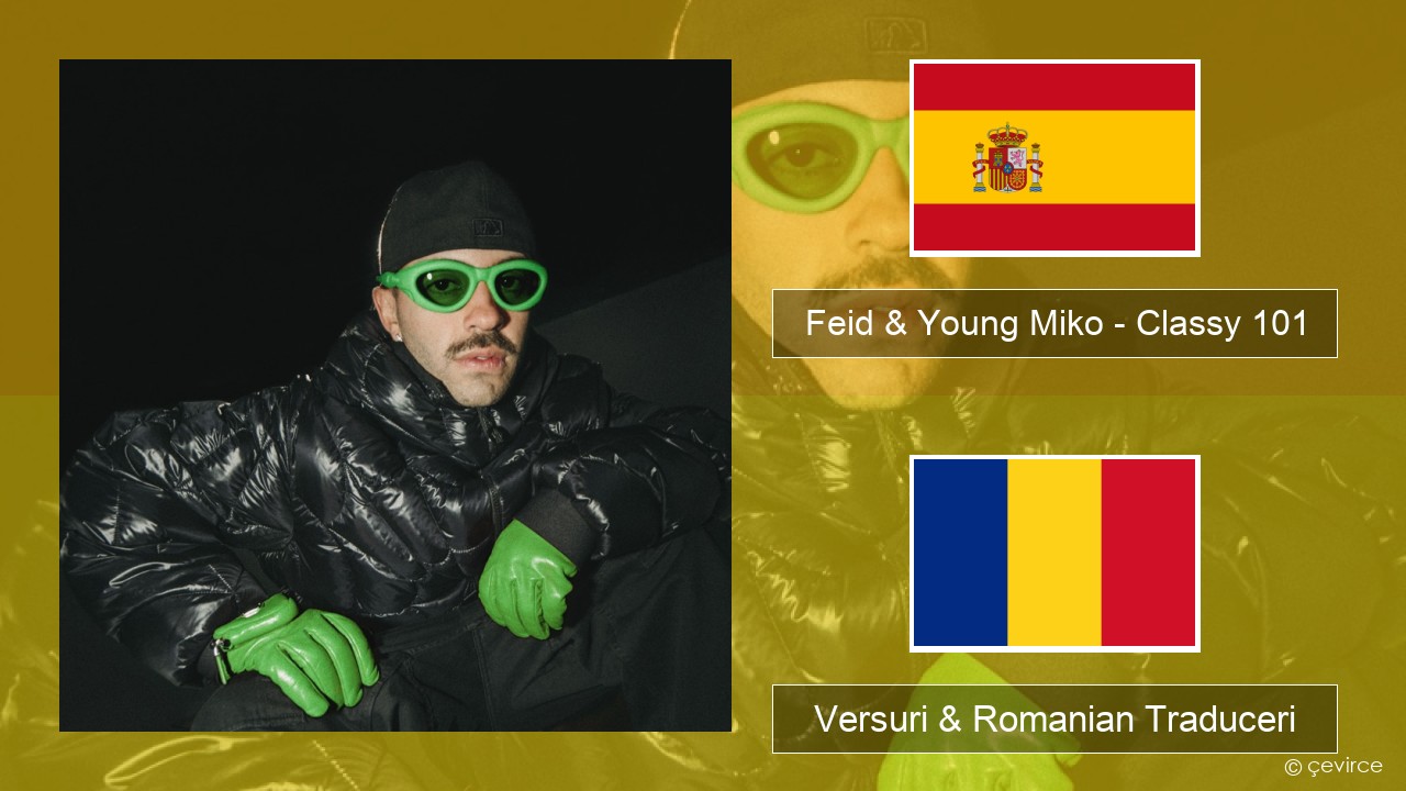 Feid & Young Miko – Classy 101 Spaniolă Versuri & Romanian Traduceri