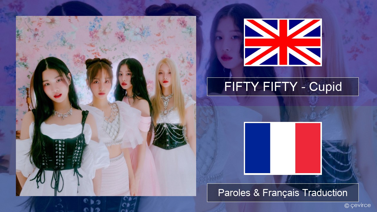 FIFTY FIFTY – Cupid (Twin Ver.) Anglais Paroles & Français Traduction