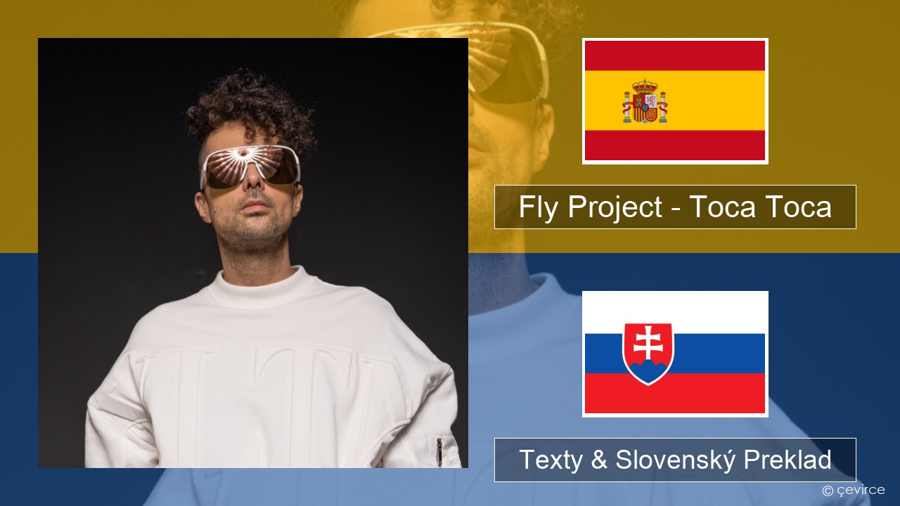 Fly Project – Toca Toca (Radio Edit) Španielsko Texty & Slovenský Preklad