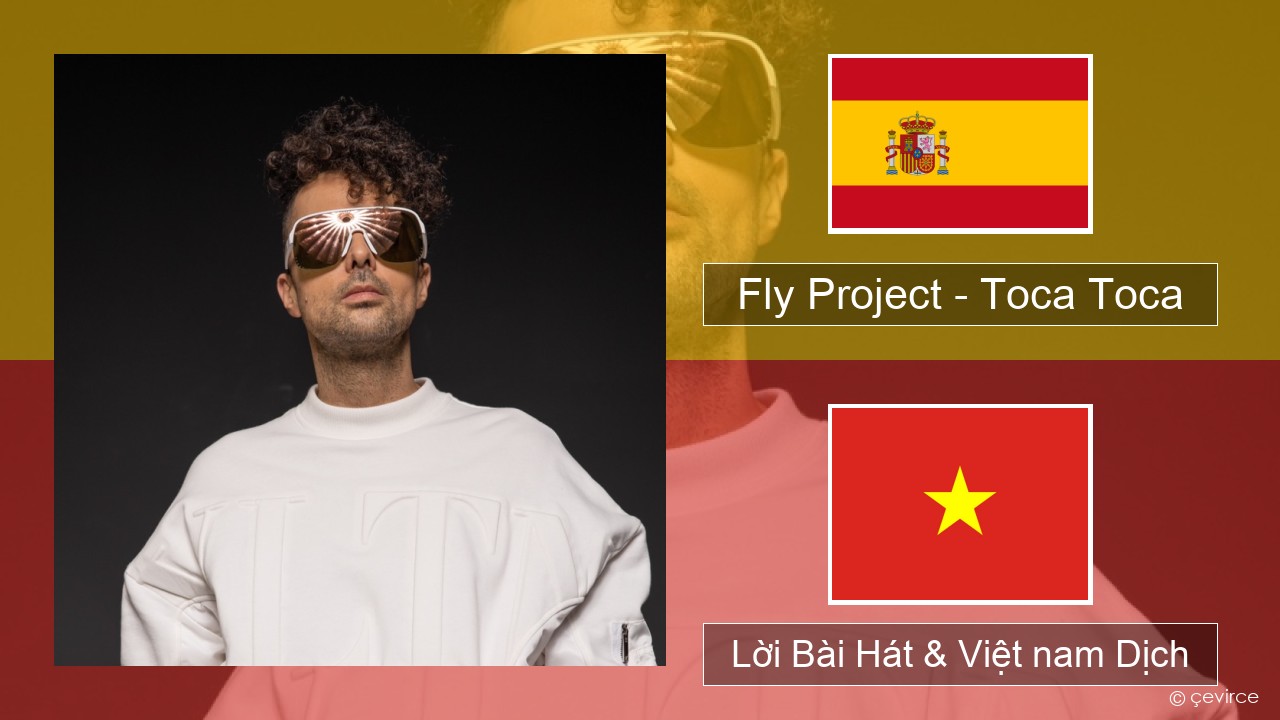 Fly Project – Toca Toca (Radio Edit) Tiếng tây ban nha Lời Bài Hát & Việt nam Dịch