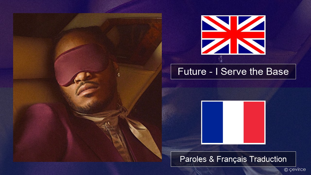 Future – I Serve the Base Anglais Paroles & Français Traduction