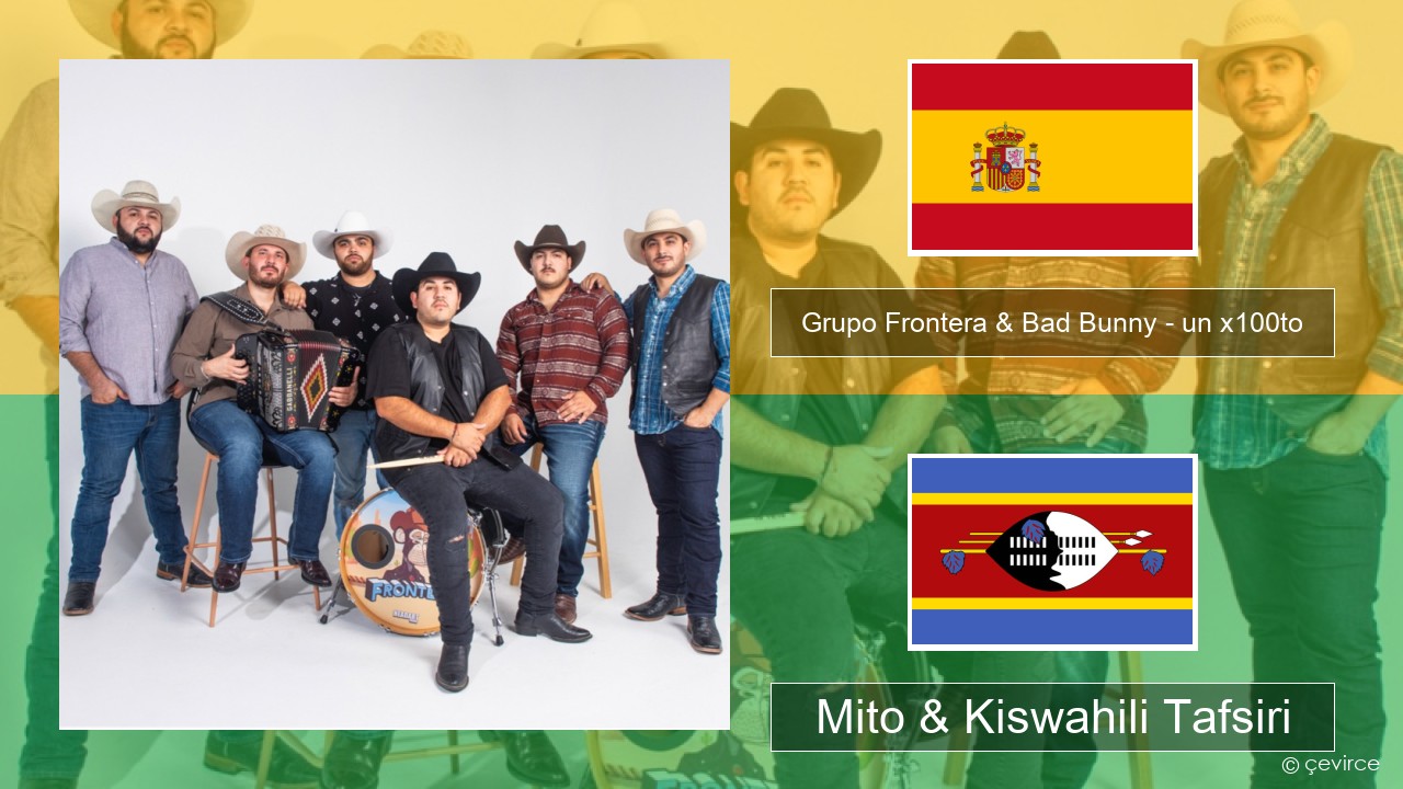 Grupo Frontera & Bad Bunny – un x100to Kihispania Mito & Kiswahili Tafsiri